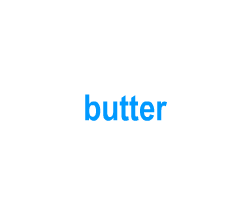 Flashcards: butter